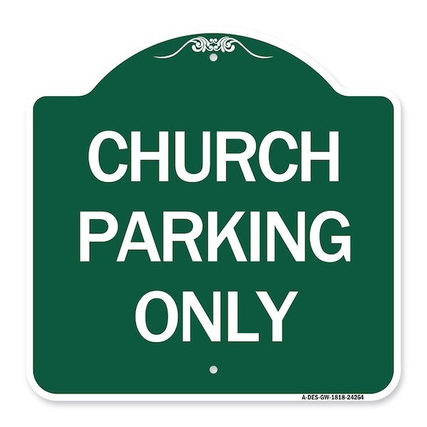 Signmission Designer Series Sign-Church Parking Only, Green & White Aluminum Sign, 18" x 18", GW-1818-24264 A-DES-GW-1818-24264 - main